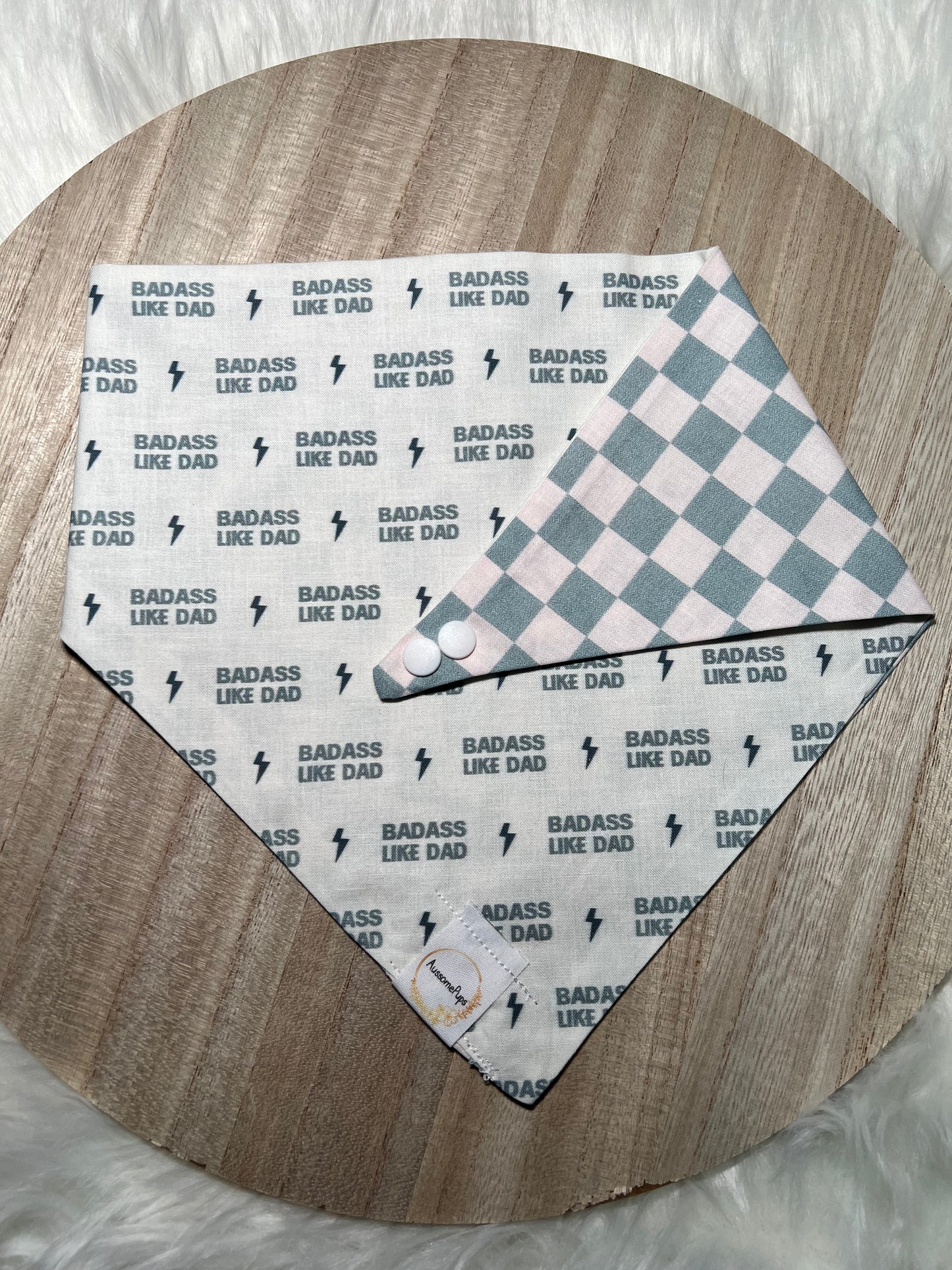 Bad Ass Like Dad - AussomePups