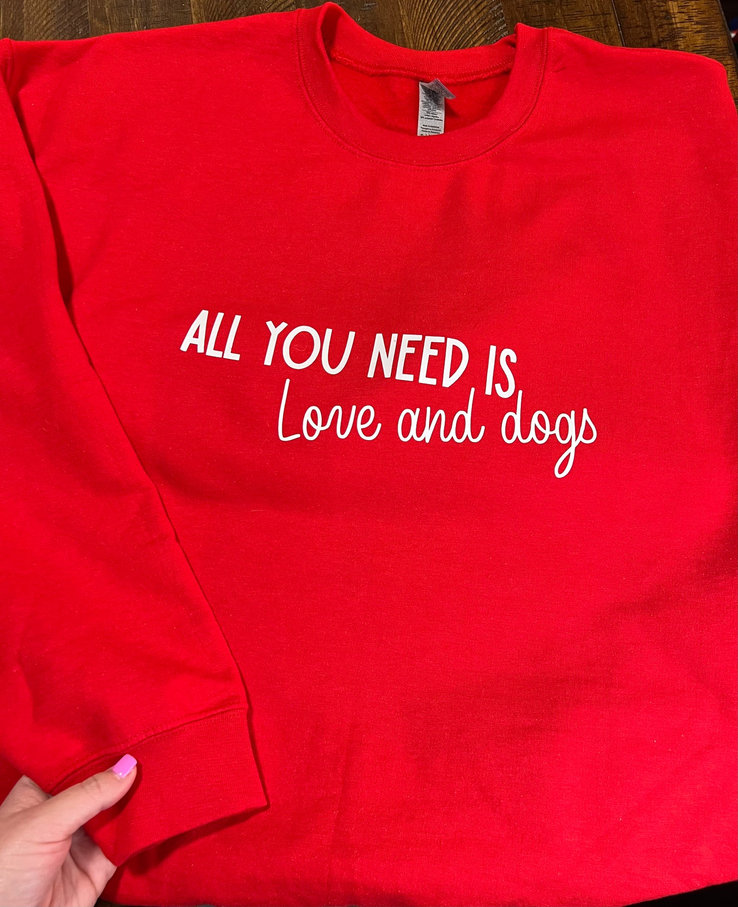 All you need is love and dogs crewneck - AussomePups
